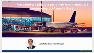 Videovigilância em nuvem nos aeroportos de Aviação Geral