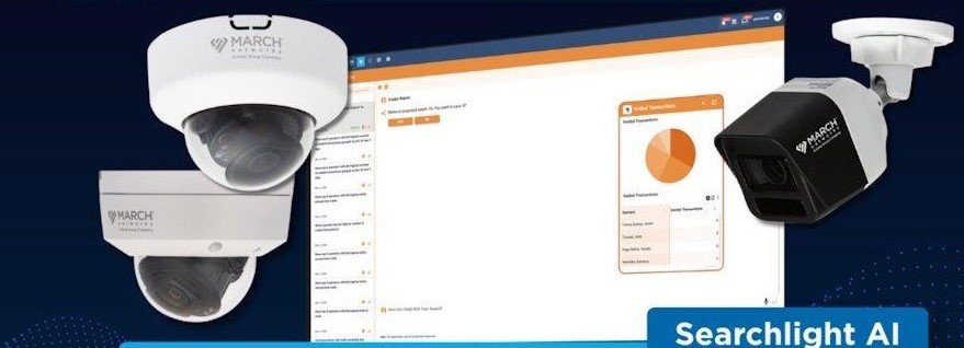 Usando IA generativa para conectar vídeo, dados transacionais e informações operacionais, a March Networks amplia recursos do Searchlight Cloud.